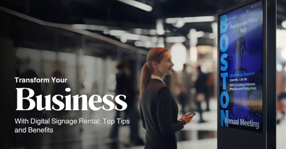 Transform Your Business with Digital Signage Rental: Top Tips and Benefits Transform Your Business with Digital Signage Rental: Top Tips and Benefits