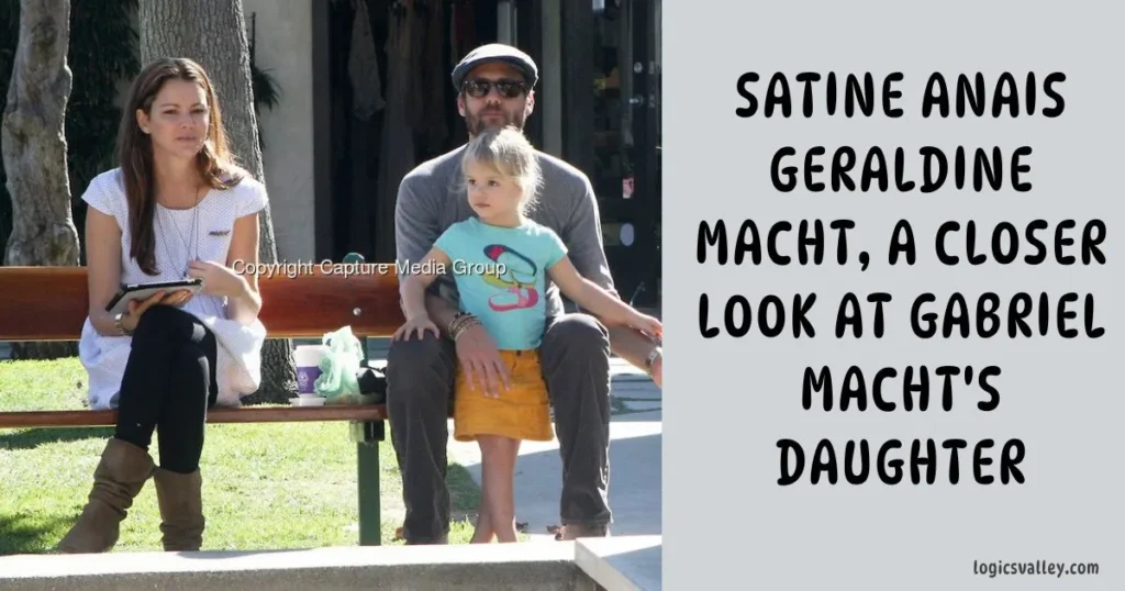 Satine Anais Geraldine Macht: Gabriel Macht’s Daughter You’ve Never Heard About Satine Anais Geraldine Macht, A Closer Look At Gabriel Macht's Daughter